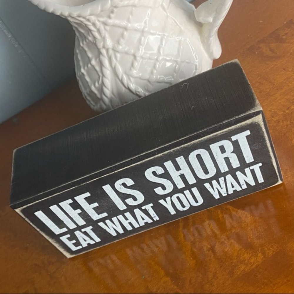 ❗️LAST ONE❗️ Primitives By Kathy Classic Box Sign Lifes Short Eat What You Want - Picture 2 of 6